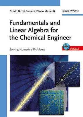 Fundamentals and Linear Algebra for the Chemical Engineer 1