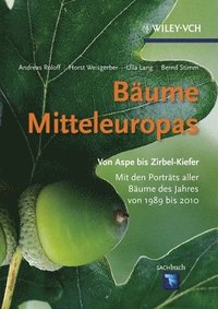 bokomslag Baume Mitteleuropas - Von Aspe bis Zirbelkiefer. Mit den Portrats aller Baume des Jahres von 1989 enbis 2010