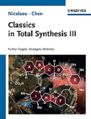 K. C. Nicolaou, Jason S. Chen - Classics in Total Synthesis III, Inbunden