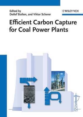Detlef Stolten, Viktor Scherer - Efficient Carbon Capture for Coal Power Plants, Inbunden