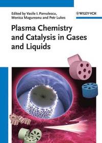bokomslag Plasma Chemistry and Catalysis in Gases and Liquids