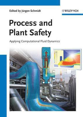 Jürgen Schmidt - Process and Plant Safety: Applying Computational Fluid Dynamics, Inbunden