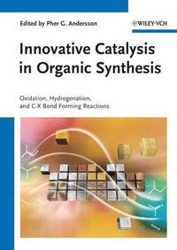bokomslag Innovative Catalysis in Organic Synthesis: Oxidation, Hydrogenation, and C-X Bond Forming Reactions