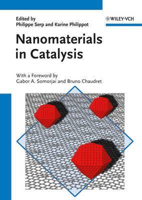 Philippe Serp, Karine Philippot - Nanomaterials in Catalysis, Inbunden