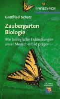 bokomslag Zaubergarten Biologie - Wie Biologische Entdeckungen Unser Menschenbild Pragen