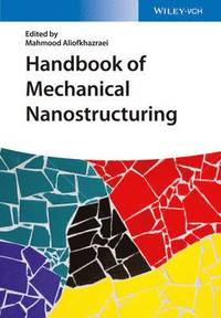 bokomslag Handbook of Mechanical Nanostructuring, 2 Volume Set