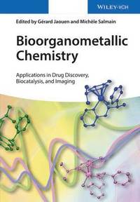 bokomslag Bioorganometallic Chemistry: Applications in Drug Discovery, Biocatalysis, and Imaging