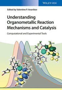 bokomslag Understanding Organometallic Reaction Mechanisms and Catalysis