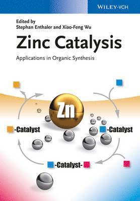 bokomslag Zinc Catalysis: Applications in Organic Synthesis