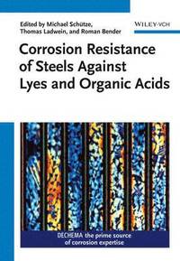 bokomslag Corrosion Resistance of Steels against Lyes and Organic Acids
