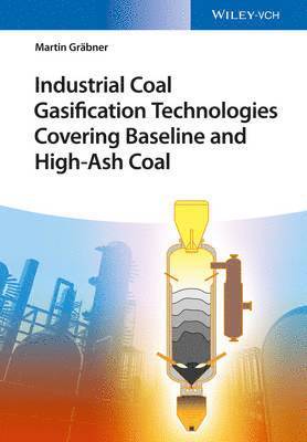 Industrial Coal Gasification Technologies Covering Baseline and High-Ash Coal 1