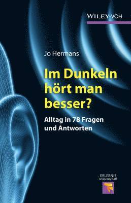 Im Dunkeln hoert man besser? - Alltag in 78 Fragen und Antworten 1