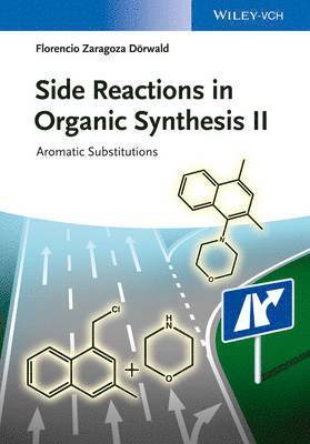bokomslag Side Reactions in Organic Synthesis II: Aromatic Substitutions