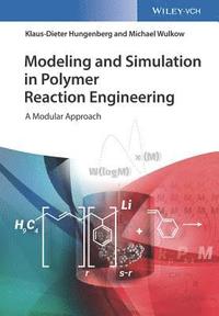 bokomslag Modeling and Simulation in Polymer Reaction Engineering