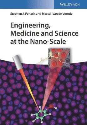 bokomslag Engineering, Medicine and Science at the Nano-Scale