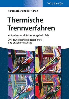 Klaus Sattler, Till Adrian, FRG) Sattler, Klaus (Fachhochschule, Mannheim, Deutsc) Adrian, Till (Fachhochschule Mannheim, Institut fur Thermische Verfahrenstechnik, Mannheim - Thermische Trennverfahren, Häftad