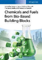 Fabrizio Cavani, Stefania Albonetti - Chemicals and Fuels from Bio-Based Building Blocks, Inbunden