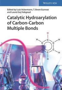 bokomslag Catalytic Hydroarylation of Carbon-Carbon Multiple Bonds