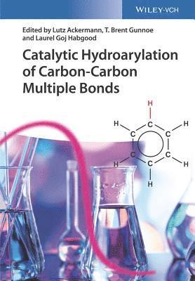 bokomslag Catalytic Hydroarylation of Carbon-Carbon Multiple Bonds