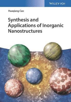 bokomslag Synthesis and Applications of Inorganic Nanostructures