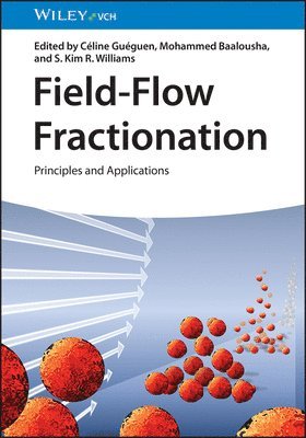 Céline Guéguen, Mohammed Baalousha, Kim R. Williams, Celine Gueguen - Field Flow Fractionation, Inbunden