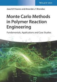 bokomslag Monte Carlo Methods in Polymer Reaction Engineering  Fundamentals, Applications and Case Studies