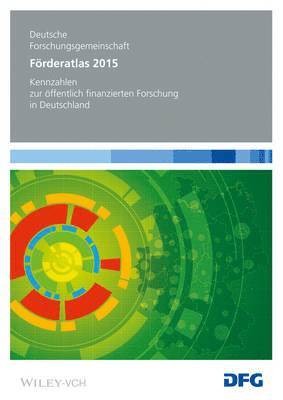 Foerderatlas 2015 - Kennzahlen zur oeffentlich finanzierten Forschung in Deutschland 1