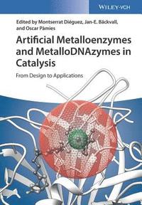 bokomslag Artificial Metalloenzymes and MetalloDNAzymes in Catalysis