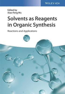 bokomslag Solvents as Reagents in Organic Synthesis