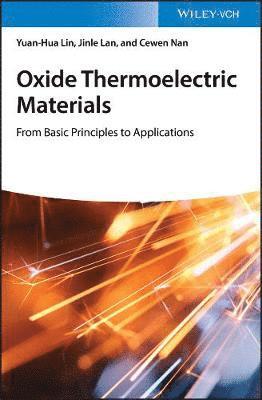 Yuan-Hua Lin, Jinle Lan, Cewen Nan - Oxide Thermoelectric Materials, Inbunden