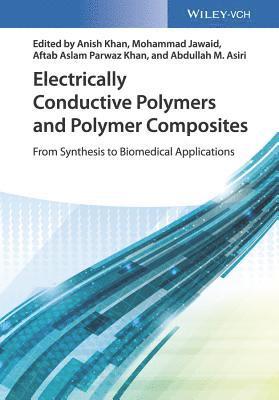 Anish Khan, Mohammad Jawaid, Aftab Aslam Parwaz Khan, Abdullah M. Asiri - Electrically Conductive Polymers and Polymer Composites, Inbunden