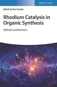 bokomslag Rhodium Catalysis in Organic Synthesis