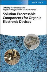 bokomslag Solution-Processable Components for Organic Electronic Devices