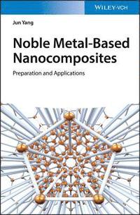 bokomslag Noble Metal-Based Nanocomposites