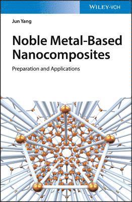 Noble Metal-Based Nanocomposites 1