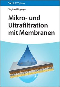bokomslag Mikro- und Ultrafiltration mit Membranen