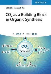 bokomslag CO2 as a Building Block in Organic Synthesis