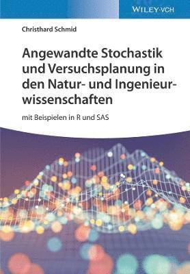 Angewandte Stochastik und Versuchsplanung in den Natur- und Ingenieurwissenschaften 1