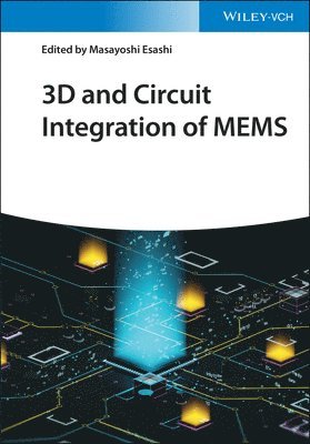 Masayoshi Esashi - 3D and Circuit Integration of MEMS, Inbunden