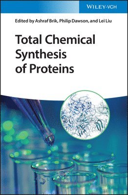 Ashraf Brik, Ashraf Brik, Philip Dawson, Lei Liu - Total Chemical Synthesis of Proteins, Inbunden