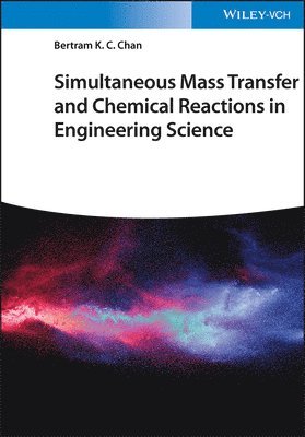 bokomslag Simultaneous Mass Transfer and Chemical Reactions in Engineering Science