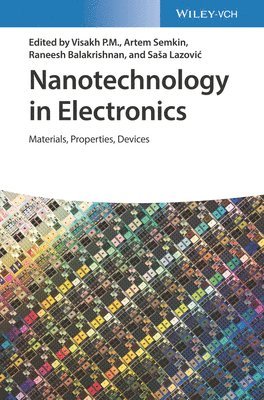 Visakh P. M., Visakh P. M., Artem Semkin, Raneesh Balakrishnan, Sasa Lazovic - Nanotechnology in Electronics, Inbunden
