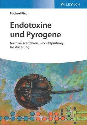 Michael Rieth, Darmstadt) Rieth, Michael (Merck Serono - Endotoxine und Pyrogene, Inbunden