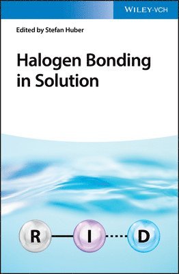 Stefan Huber - Halogen Bonding in Solution, Inbunden