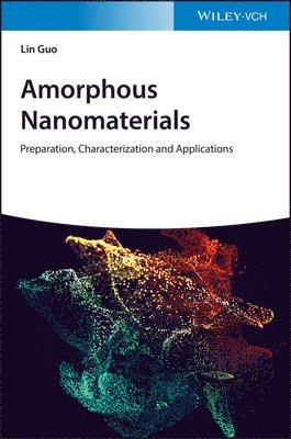 Lin Guo - Amorphous Nanomaterials, Inbunden