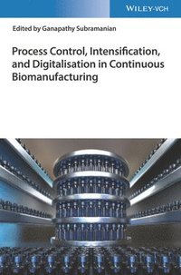 bokomslag Process Control, Intensification, and Digitalisation in Continuous Biomanufacturing