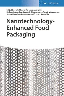 Jyotishkumar Parameswaranpillai, Radhakrishnan Edayileveettil Krishnankutty, Aswathy Jayakumar, Sanjay Mavinkere Rangappa, Suchart Siengchin - Nanotechnology-Enhanced Food Packaging, Inbunden