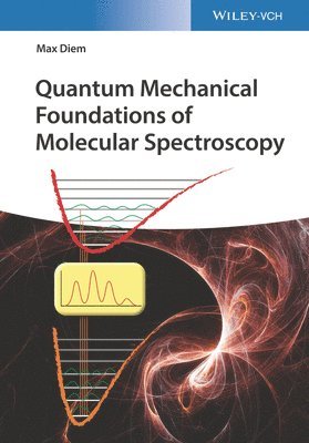 Quantum Mechanical Foundations of Molecular Spectroscopy 1