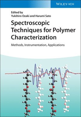Yukihiro Ozaki, Harumi Sato, Japan) Ozaki, Yukihiro (Kwansei Gakuin University, Harumi (Gunma University) Sato - Spectroscopic Techniques for Polymer Characterization, Inbunden