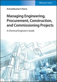 bokomslag Managing Engineering, Procurement, Construction, and Commissioning Projects
